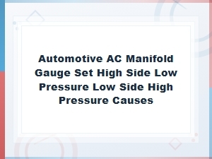 High Side Low Pressure and Low Side High Pressure Causes and Fixes