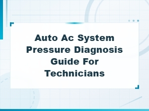 Auto Ac System Pressure Diagnosis Guide for Technicians